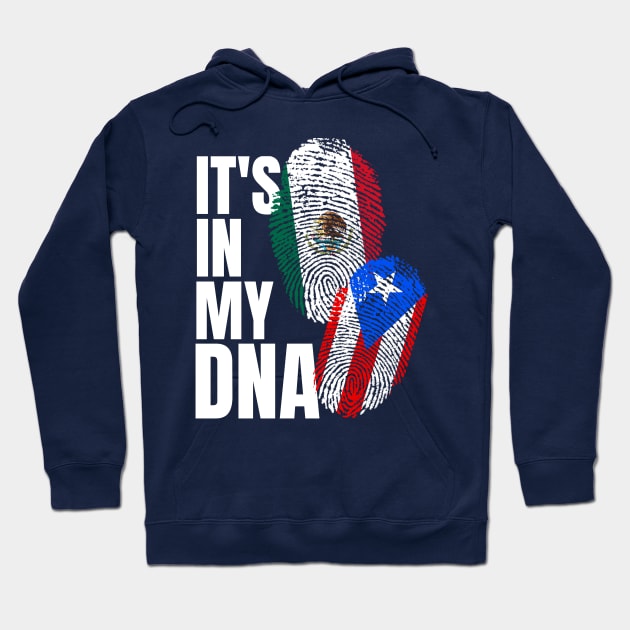 Puerto Rican Plus Mexican DNA Mix Flag Heritage Gift Hoodie by Just Rep It!!